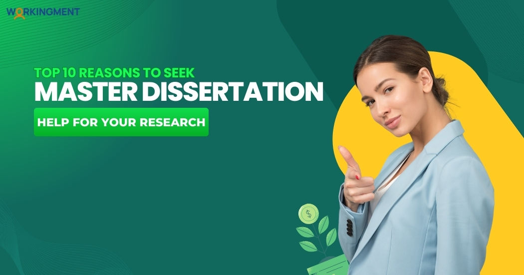 Top 10 Reasons to Seek Master Dissertation Help